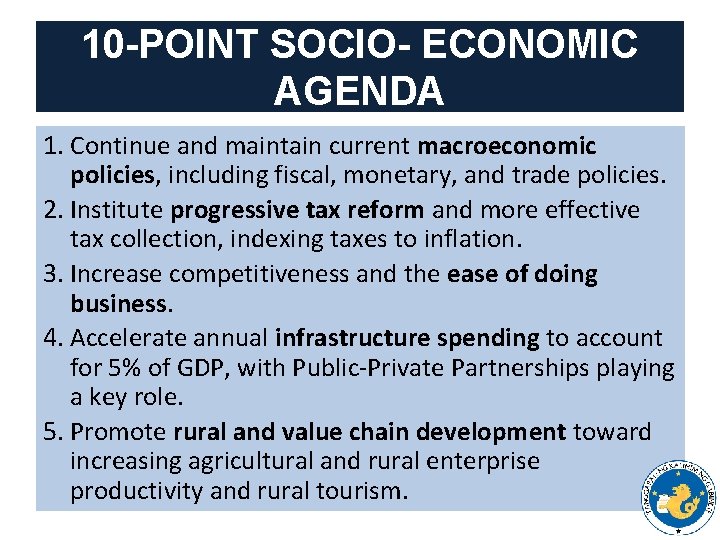 10 -POINT SOCIO- ECONOMIC AGENDA 1. Continue and maintain current macroeconomic policies, including fiscal,