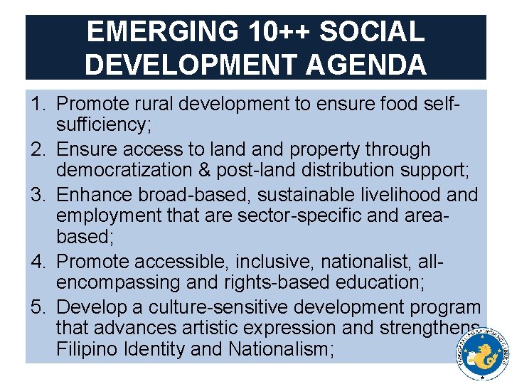 EMERGING 10++ SOCIAL DEVELOPMENT AGENDA 1. Promote rural development to ensure food selfsufficiency; 2.