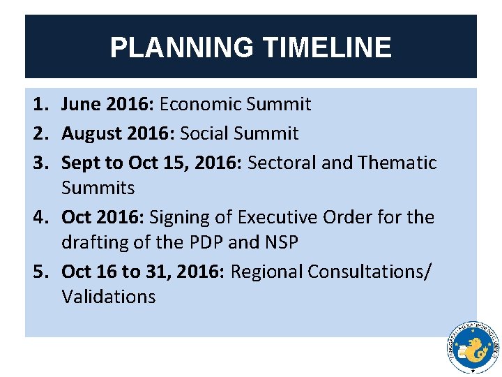 PLANNING TIMELINE 1. June 2016: Economic Summit 2. August 2016: Social Summit 3. Sept