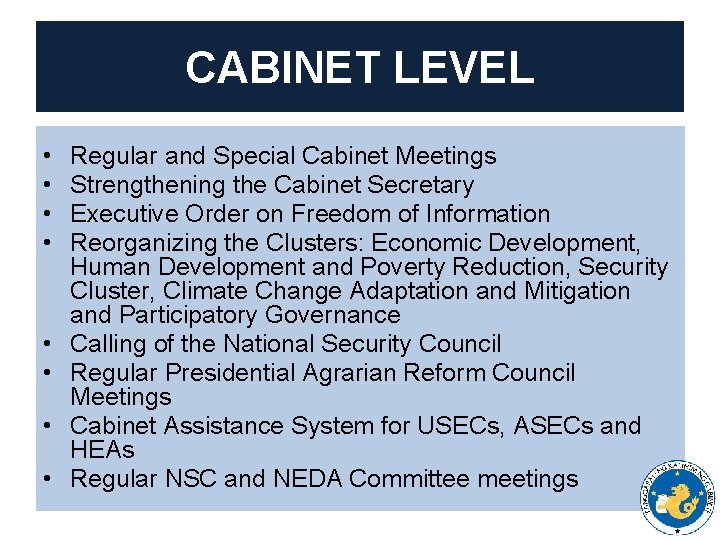 CABINET LEVEL • • Regular and Special Cabinet Meetings Strengthening the Cabinet Secretary Executive