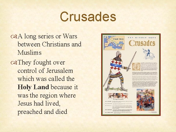 Crusades A long series or Wars between Christians and Muslims They fought over control