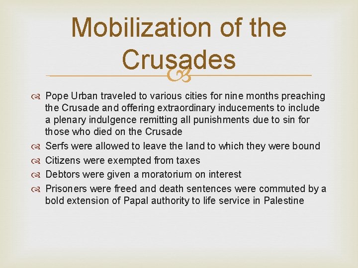 Mobilization of the Crusades Pope Urban traveled to various cities for nine months preaching