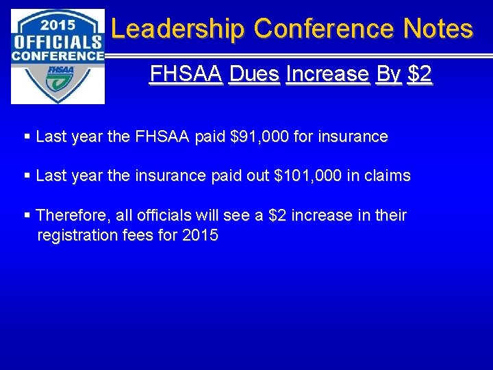 Leadership Conference Notes FHSAA Dues Increase By $2 § Last year the FHSAA paid