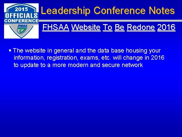 Leadership Conference Notes FHSAA Website To Be Redone 2016 § The website in general