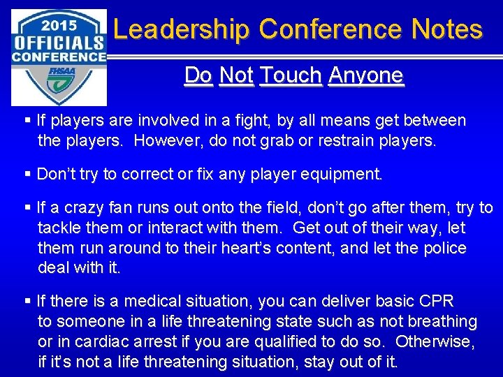 Leadership Conference Notes Do Not Touch Anyone § If players are involved in a