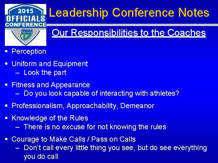 Leadership Conference Notes Our Responsibilities to the Coaches § Perception § Uniform and Equipment