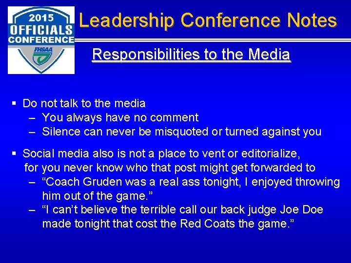 Leadership Conference Notes Responsibilities to the Media § Do not talk to the media