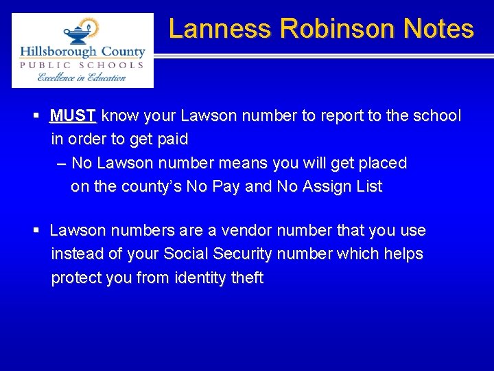 Lanness Robinson Notes § MUST know your Lawson number to report to the school