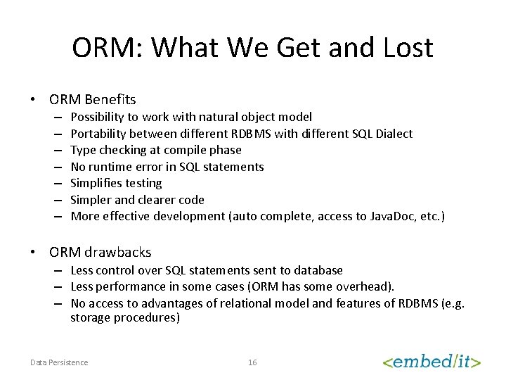 ORM: What We Get and Lost • ORM Benefits – – – – Possibility
