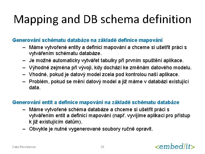 Mapping and DB schema definition Generování schématu databáze na základě definice mapování – Máme
