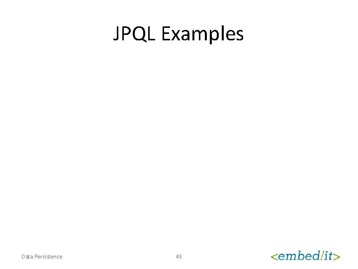 JPQL Examples Data Persistence 48 