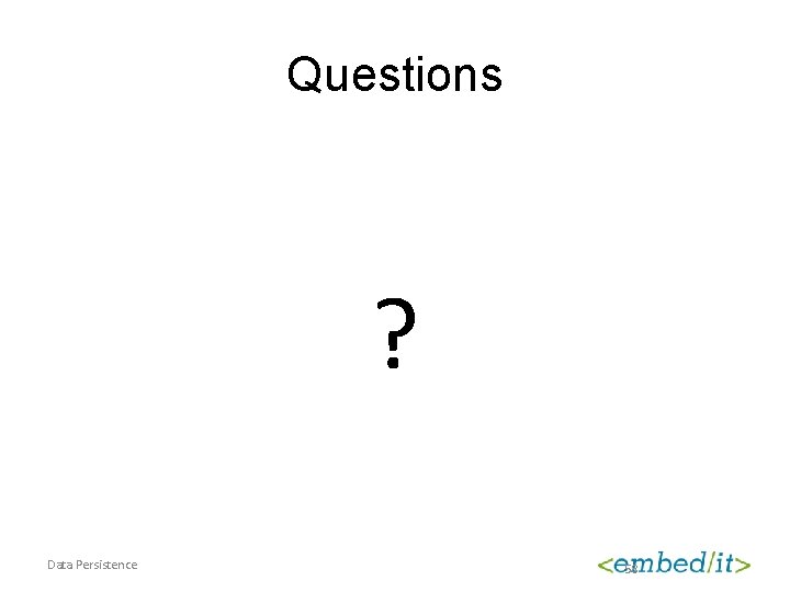 Questions ? Data Persistence 58 