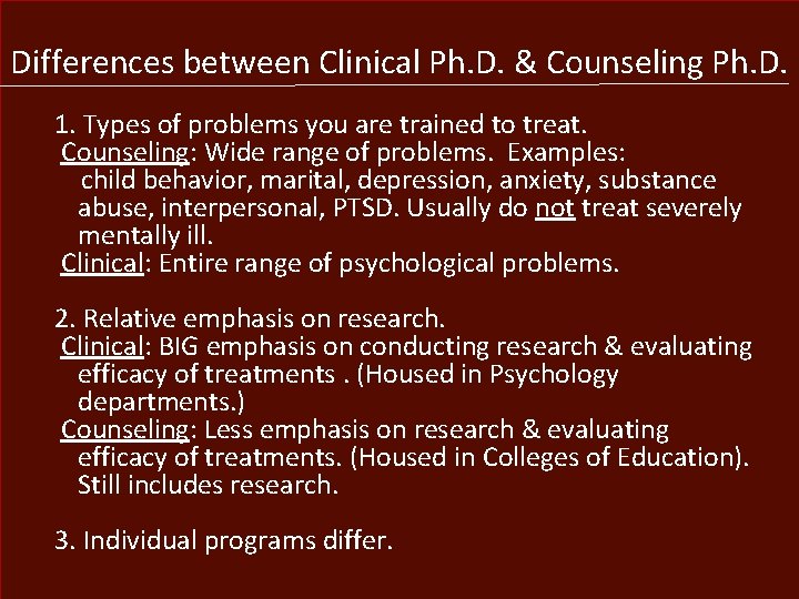 Differences between Clinical Ph. D. & Counseling Ph. D. 1. Types of problems you