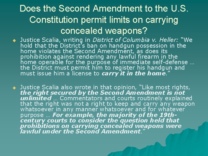Does the Second Amendment to the U. S. Constitution permit limits on carrying concealed Does the Second Amendment to the U. S. Constitution permit limits on carrying concealed