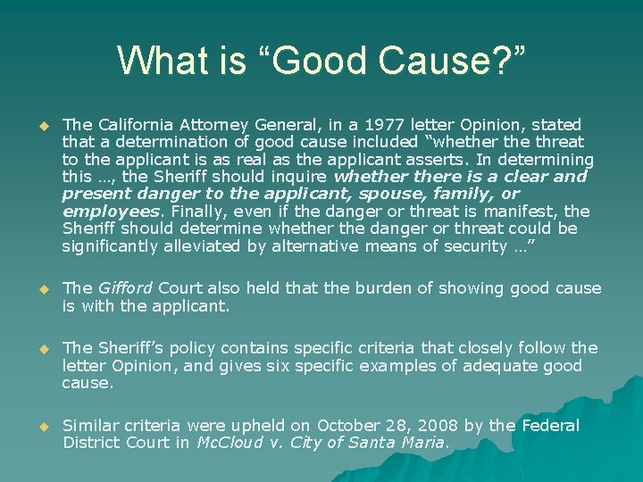 What is “Good Cause? ” u The California Attorney General, in a 1977 letter What is “Good Cause? ” u The California Attorney General, in a 1977 letter