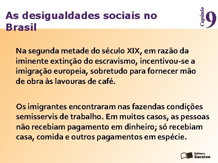 9 Capítulo As desigualdades sociais no Brasil Na segunda metade do século XIX, em