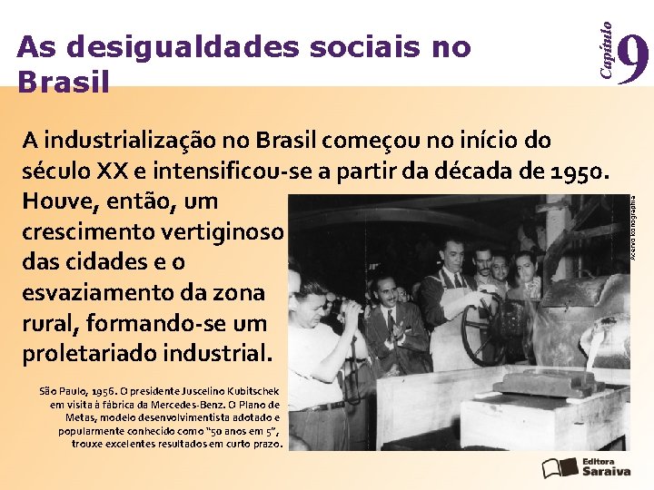 Acervo Iconographia A industrialização no Brasil começou no início do século XX e intensificou-se