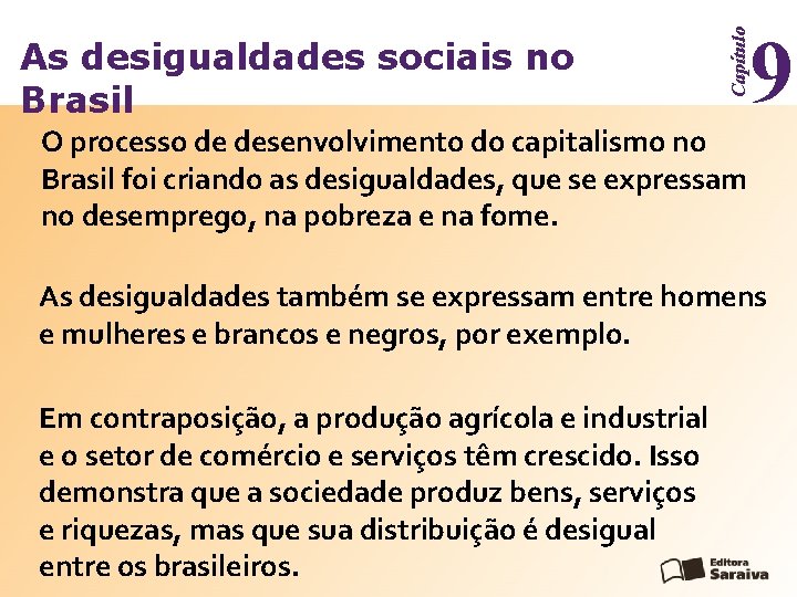 9 Capítulo As desigualdades sociais no Brasil O processo de desenvolvimento do capitalismo no