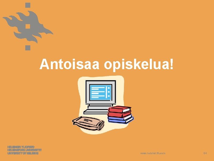 Antoisaa opiskelua! www. helsinki. fi/avoin 54 