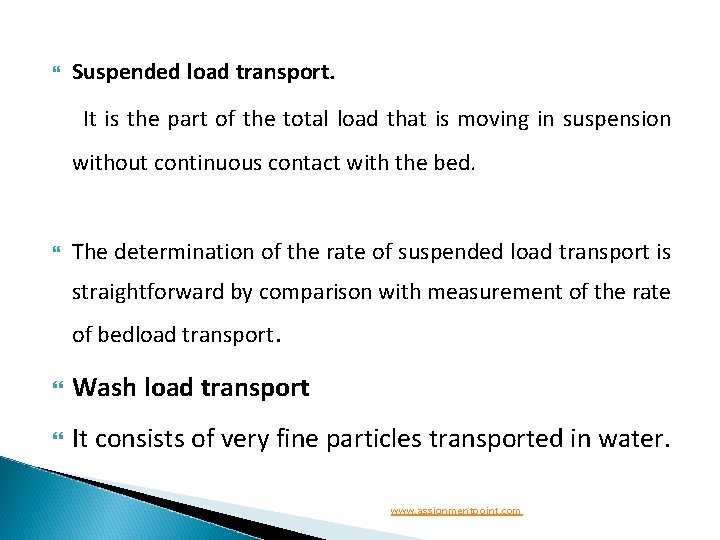  Suspended load transport. It is the part of the total load that is