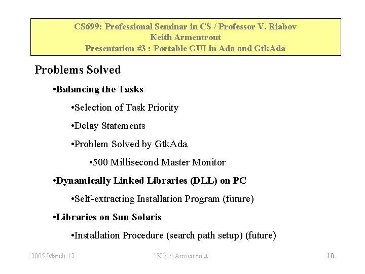 CS 699: Professional Seminar in CS / Professor V. Riabov Keith Armentrout Presentation #3