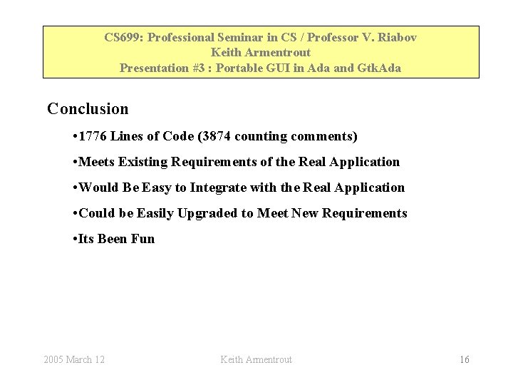 CS 699: Professional Seminar in CS / Professor V. Riabov Keith Armentrout Presentation #3