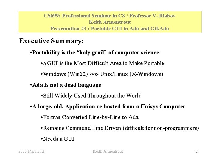 CS 699: Professional Seminar in CS / Professor V. Riabov Keith Armentrout Presentation #3