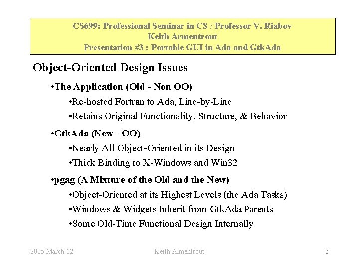 CS 699: Professional Seminar in CS / Professor V. Riabov Keith Armentrout Presentation #3