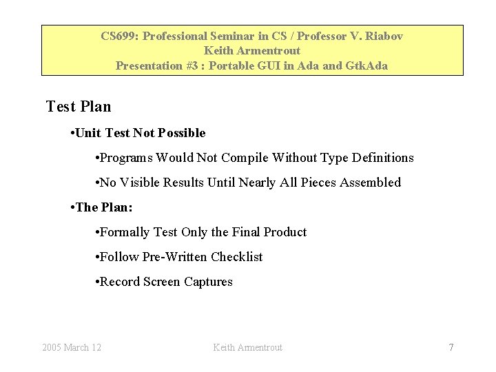 CS 699: Professional Seminar in CS / Professor V. Riabov Keith Armentrout Presentation #3