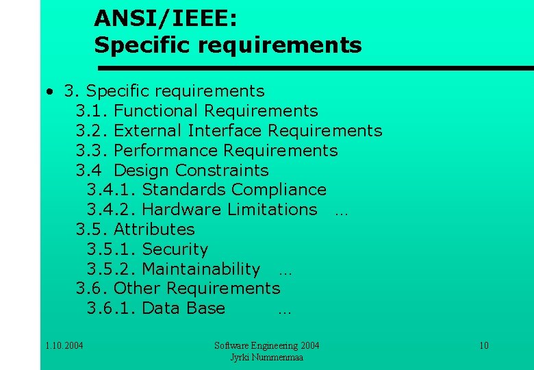 ANSI/IEEE: Specific requirements • 3. Specific requirements 3. 1. Functional Requirements 3. 2. External