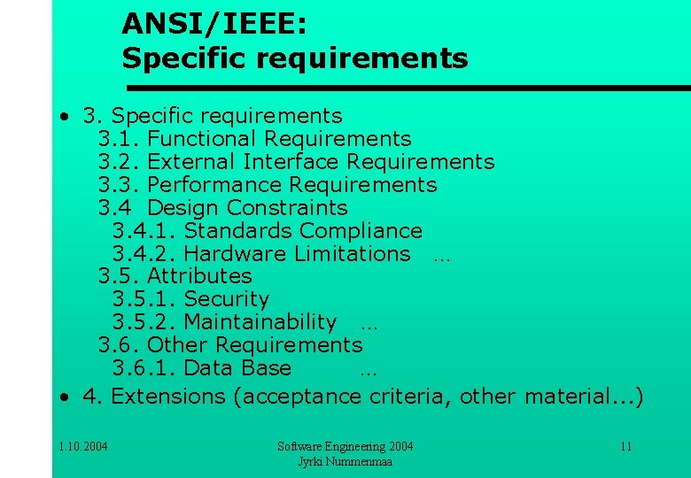 ANSI/IEEE: Specific requirements • 3. Specific requirements 3. 1. Functional Requirements 3. 2. External