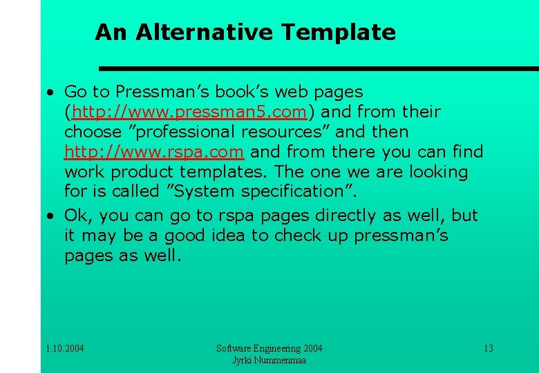 An Alternative Template • Go to Pressman’s book’s web pages (http: //www. pressman 5.