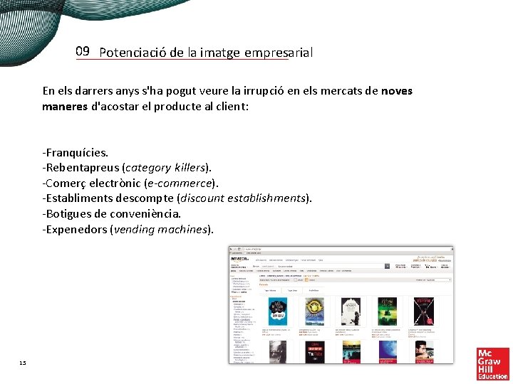 09 Potenciació de la imatge empresarial En els darrers anys s'ha pogut veure la