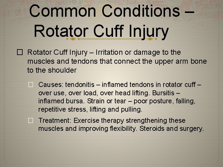 Common Conditions – Rotator Cuff Injury � Rotator Cuff Injury – Irritation or damage