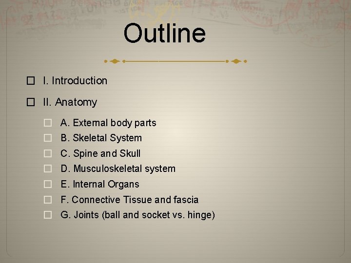 Outline � I. Introduction � II. Anatomy � A. External body parts � B.