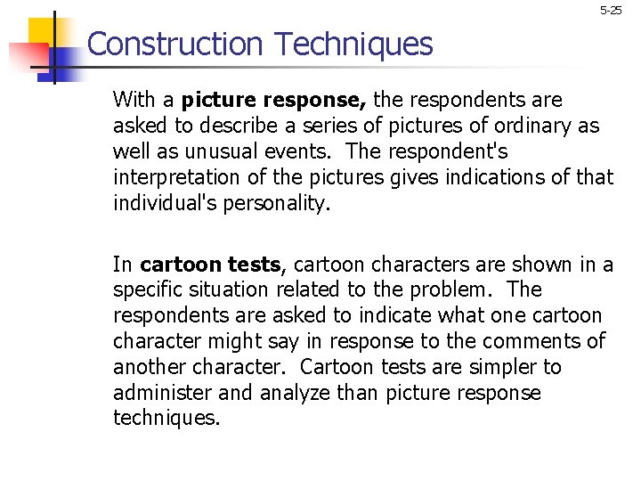 5 -25 Construction Techniques With a picture response, the respondents are asked to describe