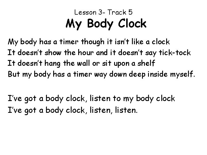 Lesson 3 - Track 5 My Body Clock My body has a timer though