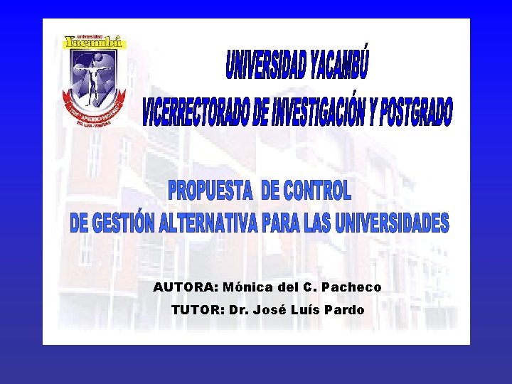 AUTORA: Mónica del C. Pacheco TUTOR: Dr. José Luís Pardo 