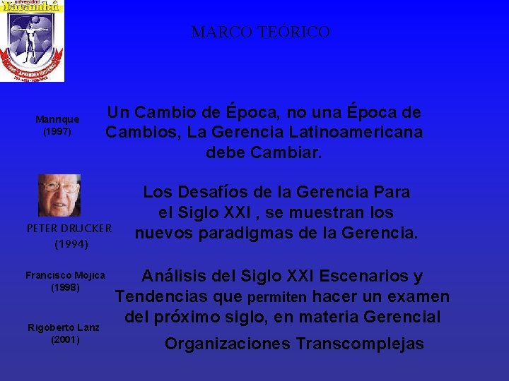 MARCO TEÓRICO Manrique (1997) Un Cambio de Época, no una Época de Cambios, La