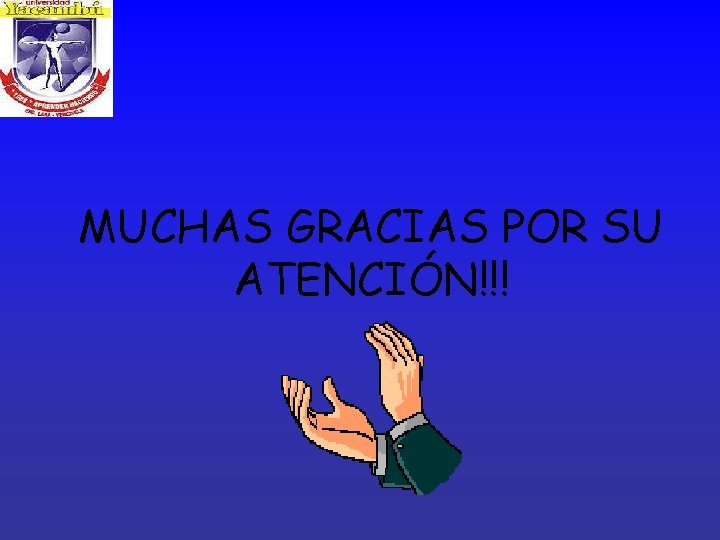 MUCHAS GRACIAS POR SU ATENCIÓN!!! 