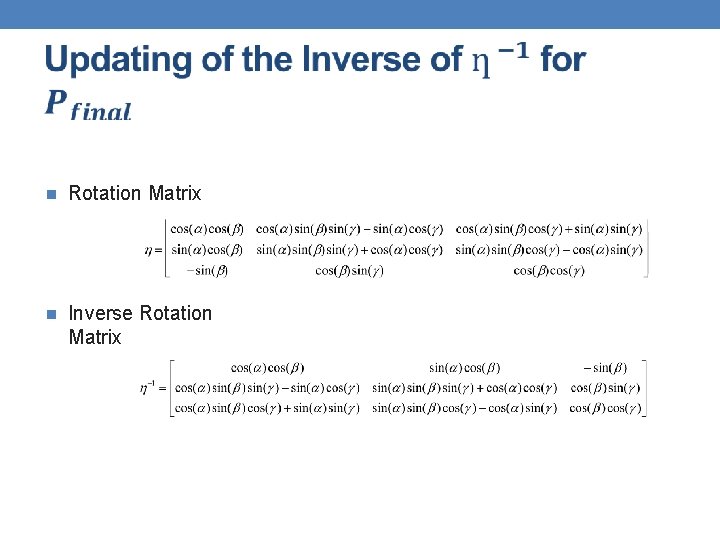  n Rotation Matrix n Inverse Rotation Matrix 