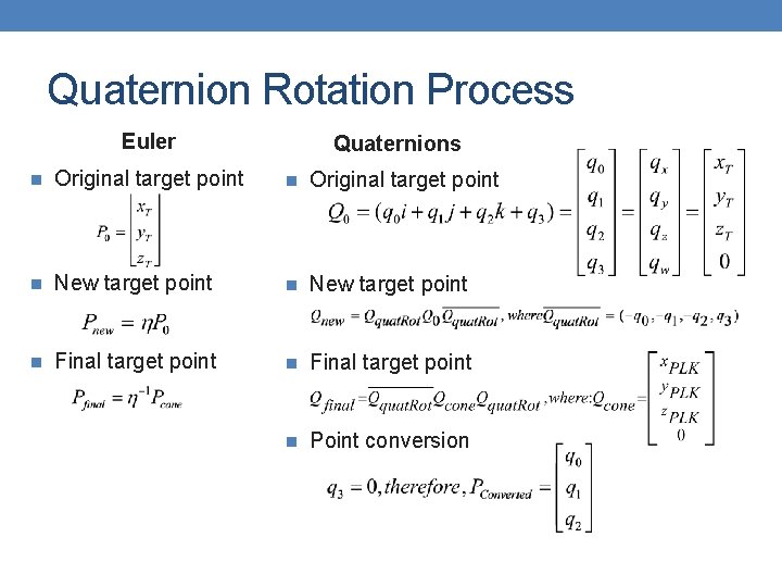 Quaternion Rotation Process Euler Quaternions n Original target point n New target point n