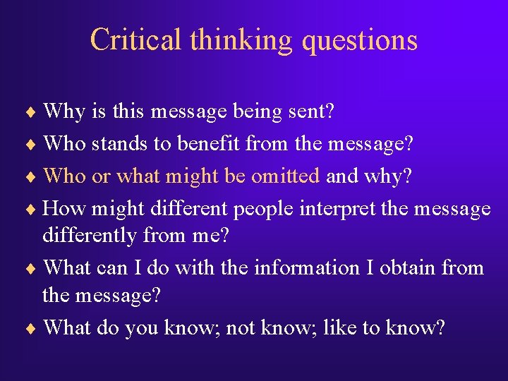 Critical thinking questions ¨ Why is this message being sent? ¨ Who stands to Critical thinking questions ¨ Why is this message being sent? ¨ Who stands to