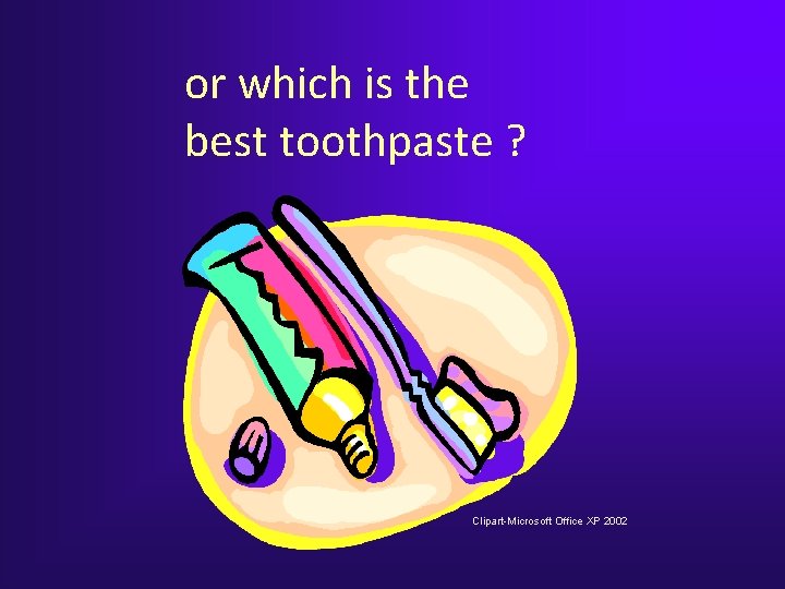 or which is the best toothpaste ? Clipart-Microsoft Office XP 2002 or which is the best toothpaste ? Clipart-Microsoft Office XP 2002