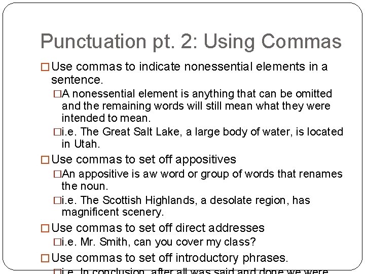 Punctuation pt. 2: Using Commas � Use commas to indicate nonessential elements in a