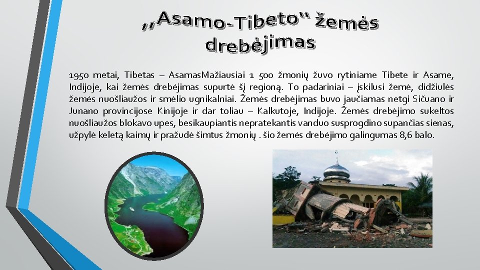 1950 metai, Tibetas – Asamas. Mažiausiai 1 500 žmonių žuvo rytiniame Tibete ir Asame,