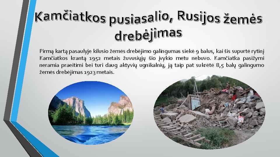 Pirmą kartą pasaulyje kilusio žemės drebėjimo galingumas siekė 9 balus, kai šis supurtė rytinį