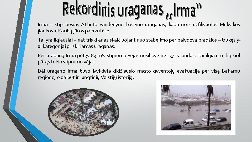 Irma – stipriausias Atlanto vandenyno baseino uraganas, kada nors užfiksuotas Meksikos įlankos ir Karibų