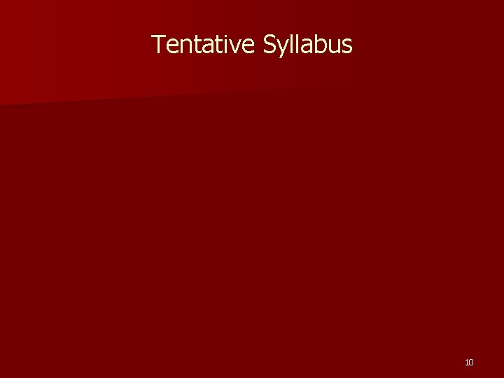 Tentative Syllabus 10 Tentative Syllabus 10