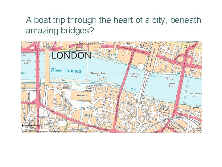 A boat trip through the heart of a city, beneath amazing bridges? 